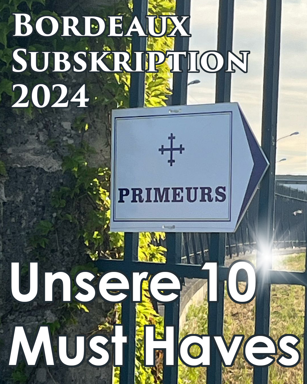 10 Must Haves der Bordeaux Subskription Unsere 20 Must Haves der Bordeaux Subskription 2024